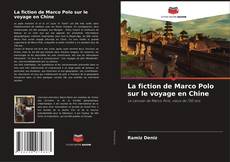 Borítókép a  La fiction de Marco Polo sur le voyage en Chine - hoz