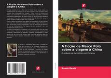 Borítókép a  A ficção de Marco Polo sobre a viagem à China - hoz