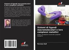 Bookcover of Sistemi di ligandi macromolecolari e loro complessi metallici