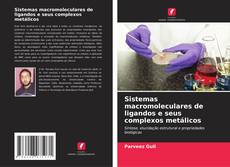 Couverture de Sistemas macromoleculares de ligandos e seus complexos metálicos