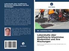 Copertina di Laborstudie über modifizierte bituminöse Bindemittel und ihre Mischungen