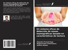 Buchcover von Un sistema eficaz de detección de masas mamográficas basado en características de textura
