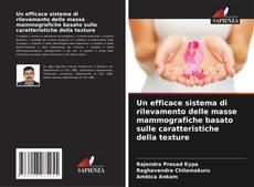 Un efficace sistema di rilevamento delle masse mammografiche basato sulle caratteristiche della texture的封面