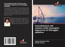 Cancellazione del rumore nelle immagini: Approccio al filtraggio adattivo的封面