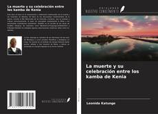 Couverture de La muerte y su celebración entre los kamba de Kenia
