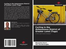 Copertina di Cycling in the Autonomous District of Greater Lomé (Togo)