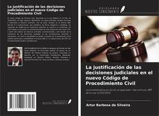 Portada del libro de La justificación de las decisiones judiciales en el nuevo Código de Procedimiento Civil