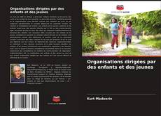 Bookcover of Organisations dirigées par des enfants et des jeunes