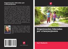 Couverture de Organizações lideradas por crianças/jovens