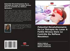 Bookcover of Potentiel Révolutionnaire De La Thérapie Au Laser À Faible Niveau Dans Le Contrôle Du Réflexe Nauséeux