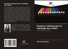 Bookcover of Facteurs influençant le mélange des codes