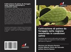 Bookcover of Coltivazione di palma da foraggio nella regione semiarida in condizioni saline