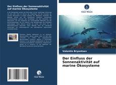 Обложка Der Einfluss der Sonnenaktivität auf marine Ökosysteme