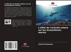 Capa do livro de L'effet de l'activité solaire sur les écosystèmes marins 