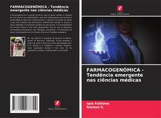 Couverture de FARMACOGENÓMICA - Tendência emergente nas ciências médicas