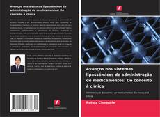 Couverture de Avanços nos sistemas lipossómicos de administração de medicamentos: Do conceito à clínica