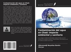 Portada del libro de Contaminación del agua en Chad: impacto ambiental y sanitario