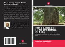 Couverture de Baobá, Kpassa ou a planta com destreza medicinal