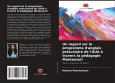 Copertina di Un regard sur le programme d'anglais préscolaire de l'AUA à travers la pédagogie Montessori