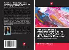 Buchcover von Um olhar sobre o Programa de Inglês Pré-escolar da AUA através da Pedagogia Montessori