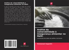 Couverture de Análise da vulnerabilidade à insegurança alimentar no Haiti: