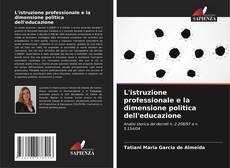 L'istruzione professionale e la dimensione politica dell'educazione的封面