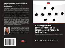 Copertina di L'enseignement professionnel et la dimension politique de l'éducation