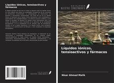 Couverture de Líquidos iónicos, tensioactivos y fármacos