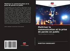 Обложка Maîtriser la communication et la prise de parole en public