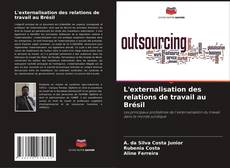 Обложка L'externalisation des relations de travail au Brésil