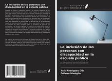 Обложка La inclusión de las personas con discapacidad en la escuela pública