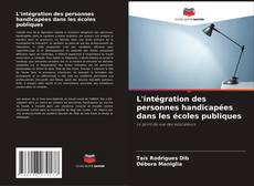 Bookcover of L'intégration des personnes handicapées dans les écoles publiques