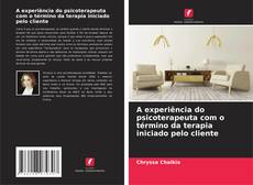 Couverture de A experiência do psicoterapeuta com o término da terapia iniciado pelo cliente