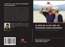 LE SENS DE LA VIE CHEZ LES PERSONNES ÂGÉES DÉPRIMÉES kitap kapağı