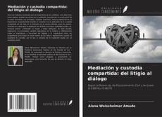 Обложка Mediación y custodia compartida: del litigio al diálogo