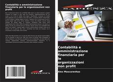 Contabilità e amministrazione finanziaria per le organizzazioni non profit的封面