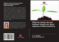 Copertina di Effet du stress dû aux métaux lourds sur deux espèces d'Alternanthera