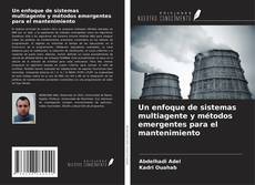 Portada del libro de Un enfoque de sistemas multiagente y métodos emergentes para el mantenimiento