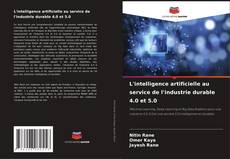 Copertina di L'intelligence artificielle au service de l'industrie durable 4.0 et 5.0