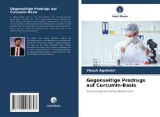 Gegenseitige Prodrugs auf Curcumin-Basis的封面