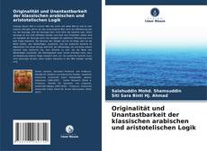 Обложка Originalität und Unantastbarkeit der klassischen arabischen und aristotelischen Logik