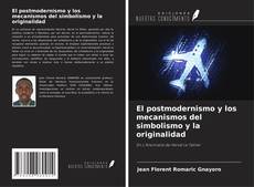 Couverture de El postmodernismo y los mecanismos del simbolismo y la originalidad