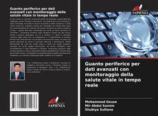 Bookcover of Guanto periferico per dati avanzati con monitoraggio della salute vitale in tempo reale