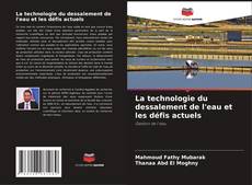 Copertina di La technologie du dessalement de l'eau et les défis actuels