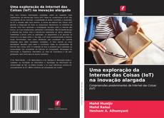 Portada del libro de Uma exploração da Internet das Coisas (IoT) na inovação alargada