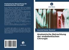 Anatomische Betrachtung der endodontischen Chirurgie的封面