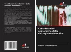 Considerazioni anatomiche della chirurgia endodontica的封面