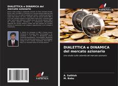 Bookcover of DIALETTICA e DINAMICA del mercato azionario