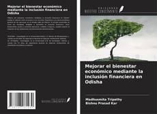 Portada del libro de Mejorar el bienestar económico mediante la inclusión financiera en Odisha