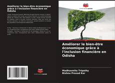 Bookcover of Améliorer le bien-être économique grâce à l'inclusion financière en Odisha